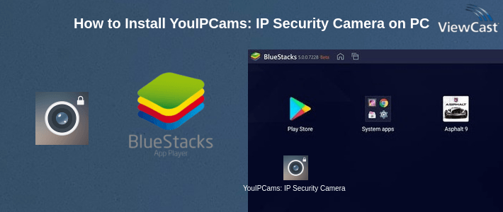 How to Install YouIPCams: IP Security Camera App on PC